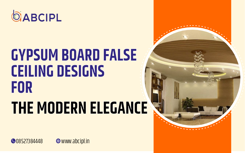 Gypsum Board False Ceiling Designs for the Modern Elegance